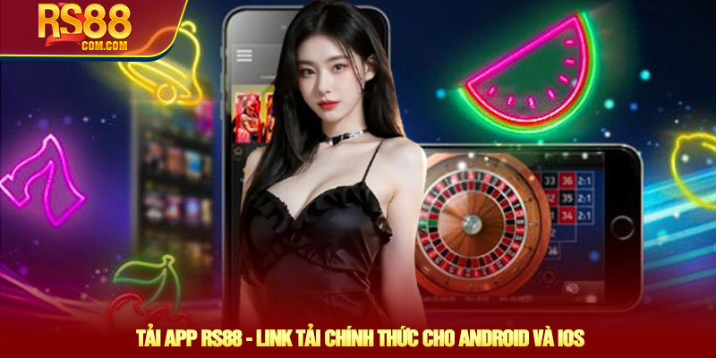 Tải app RS88 - Link tải chính thức cho Android và iOS